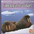 Como Migran Los Animales/ How Animals Migrate (En Marcha: Migraciones Animales/ on the Move: Animal Migration)