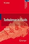Turbulence in Fluids (Fluid Mechanics and Its Applications, 84)