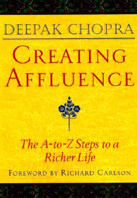 Creating Affluence: The A-to-Z Steps to a Richer Life (Paperback)