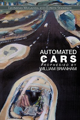 Automated Cars Prophesied by William Branham (Paperback)