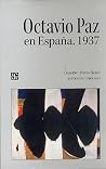 Octavio Paz en España, 1937 Octavio Paz en España, 1937