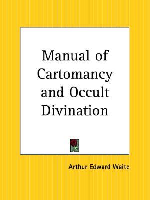 A Manual of Cartomancy and Occult Divination (Paperback)