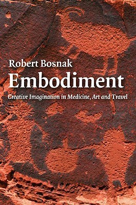 Embodiment: Creative Imagination in Medicine, Art and Travel (Paperback)