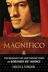 Magnifico: The Brilliant Life and Violent Times of Lorenzo de' Medici