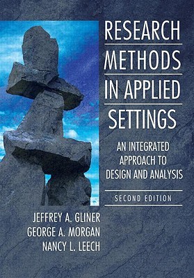Research Methods in Applied Settings: An Integrated Approach to Design and Analysis (Hardcover)