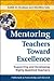 Mentoring Teachers Toward Excellence: Supporting and Developing Highly Qualified Teachers