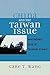 China and the Taiwan Issue by Gabe T. Wang