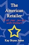 The American Retailer: A 20 Year Journey With Walmart