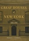 Great Houses of New York, 1880-1930 by Michael C. Kathrens