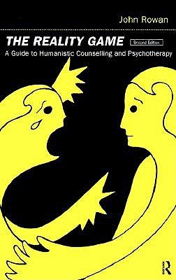 The Reality Game: A Guide to Humanistic Counselling and Psychotherapy (Paperback)