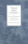 Tragedy Walks the Streets: The French Revolution in the Making of Modern Drama