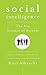 Social Intelligence: The New Science of Success
