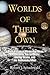 Worlds of Their Own: A Brief History of Misguided Ideas: Creationism, Flat-Earthism, Energy Scams, and the Velikovsky Affair