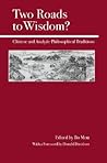 Two Roads to Wisdom?: Chinese and Analytic Philosophical Traditions