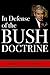 In Defense of the Bush Doctrine