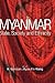 Myanmar: State, Society and Ethnicity