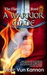 A Warrior Made by Marc Vun Kannon