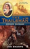 Oregon Outrage (The Trailsman #320) Oregon Outrage (The Trailsman #320)