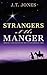 Strangers at the Manger: Or...