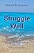 Struggle Well by Michael W. Newman
