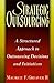 Strategic Outsourcing: A Structured Approach to Outsourcing Decisions and Initiatives