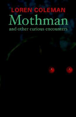 Mothman and Other Curious Encounters (Paperback)