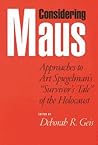 Considering Maus: Approaches to Art Spiegelman's "Survivor's Tale" of the Holocaust