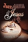 Jazz, Java & Jesus: Christian Devotions to Soothe Your Soul