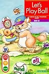 Let's Play Ball (Get Ready, Get Set, Read!) Let's Play Ball (Get Ready, Get Set, Read!)