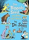 The Bippolo Seed and Other Lost Stories by Dr. Seuss