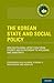 The Korean State and Social Policy by Stein Ringen