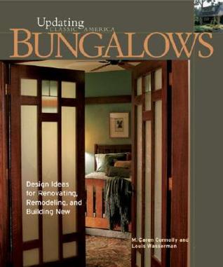 Bungalows: Design Ideas for Renovating, Remodeling, and Build (Updating Classic America)