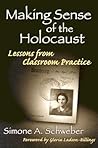 Making Sense of the Holocaust: Lessons From Classroom Practice