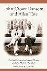 John Crowe Ransom and Allen Tate: At Odds about the Ends of History and the Mystery of Nature