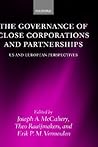 The Governance of Close Corporations and Partnerships: US and European Perspectives The Governance of Close Corporations and Partnerships: US and European Perspectives
