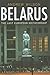 Belarus: The Last European ...