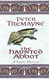 The Haunted Abbot by Peter Tremayne