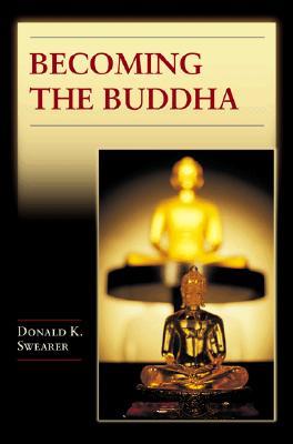 Becoming the Buddha: The Ritual of Image Consecration in Thailand (Buddhisms: A Princeton University Press Series)