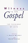 Witness to the Gospel: The Theology of Acts (Theology, Biblical Studies)