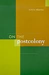 On the Postcolony by Achille Mbembe