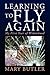 Learning to Fly Again by Mary Butler