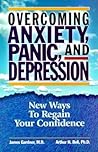 Overcoming Anxiety, Panic, and Depression: New Ways to Regain your Confidence