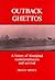 Outback Ghettos: Aborigines, Institutionalisation and Survival (Studies in Australian History)