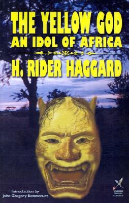 The Yellow God: An Idol of Africa (Paperback)
