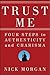 Trust Me: Four Steps to Authenticity and Charisma