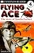 Flying Ace: The Story of Amelia Earhart