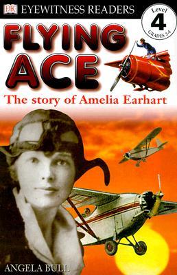 Flying Ace: The Story of Amelia Earhart (Paperback)