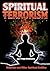 Spiritual Terrorism by Fred DeRuvo