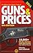 The Official Gun Digest Book of Guns & Prices 2011: Rifles, Pistols & Shotguns