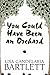 You Could Have Been an Orchard